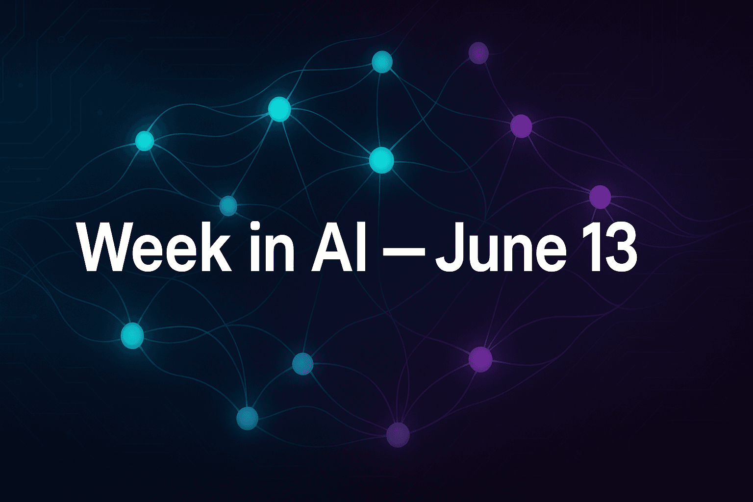 Week in AI: June 13, 2025